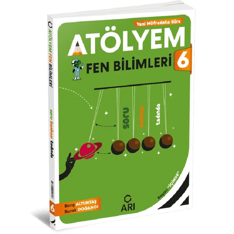 ARI 6. SINIF FEN BİLİMLERİ ATÖLYEM SORU BANKASI