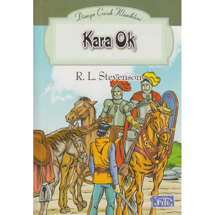 DÜNYA ÇOCUK KLASİKLERİ DİZİSİ: KARA OK