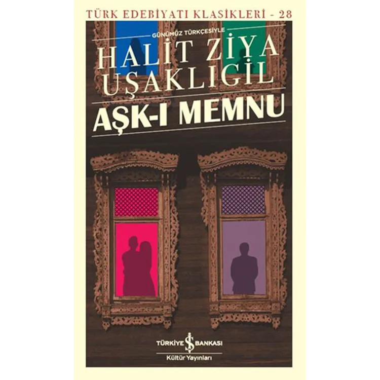 AŞK-I MEMNU (GÜNÜMÜZ TÜRKÇESİYLE)