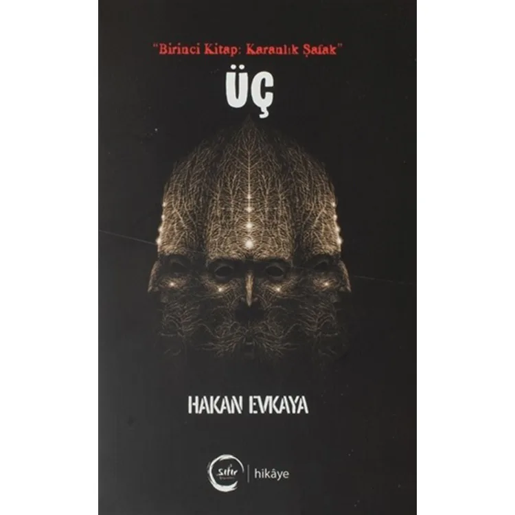 ÜÇ - BİRİNCİ KİTAP: KARANLIK ŞAFAK