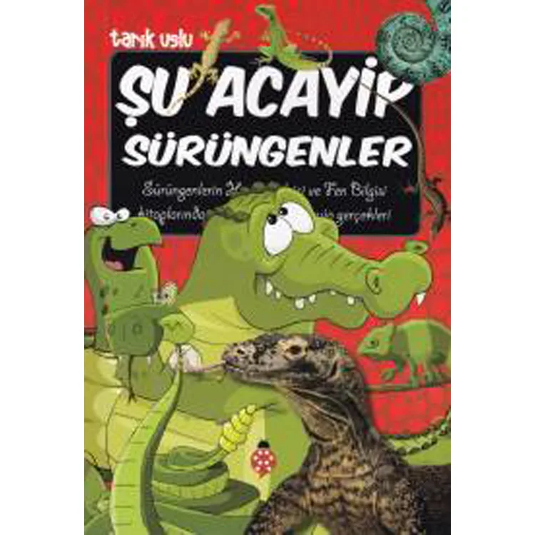 ACAYİP ŞEYLER DİZİSİ 17 ŞU ACAYİP SÜRÜNGENLER