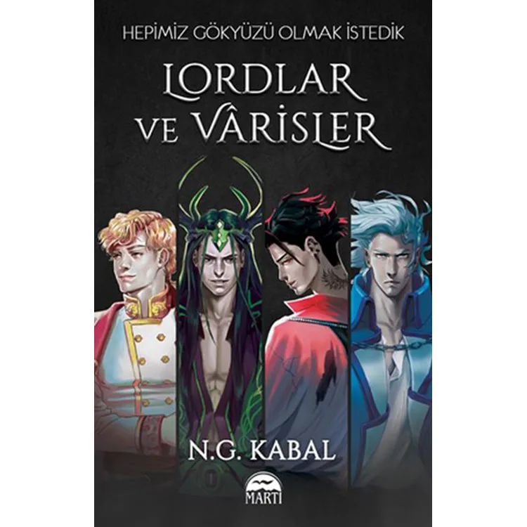 LORDLAR VE VARİSLER HEPİMİZ GÖKYÜZÜ OLMAK İSTEDİK