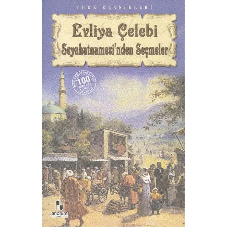 EVLİYA ÇELEBİ SEYAHATNAMESİ'NDEN SEÇMELER