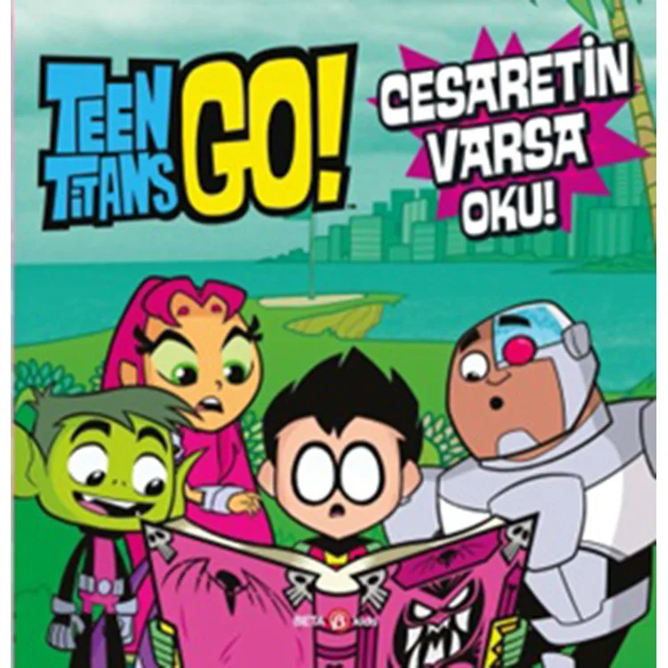 TEEN TİTANS GO! CESARETİN VARSA OKU