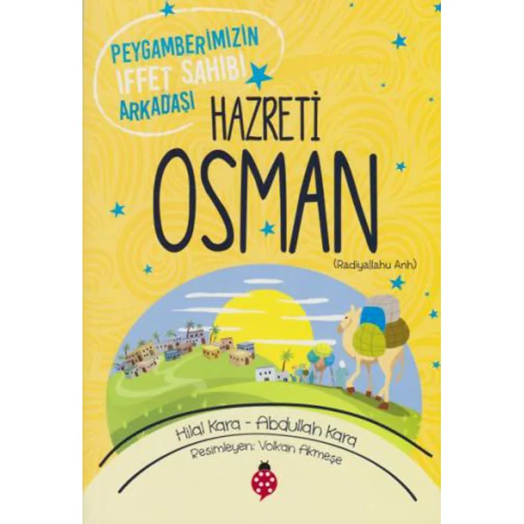 HAZRETİ OSMAN PEYGAMBERİMİZİN İFFET SAHİBİ ARKADAŞI-DÖRT HALİFE