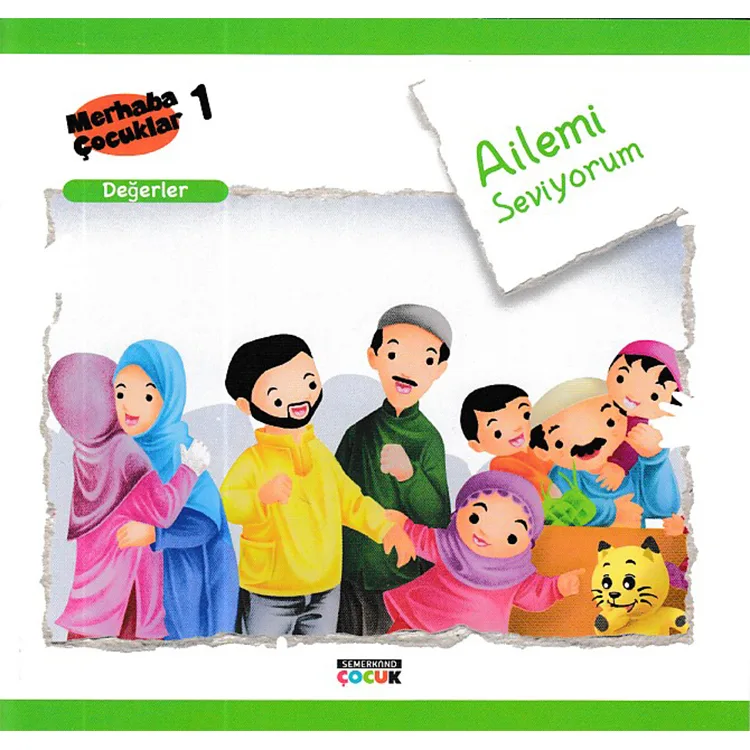 MERHABA ÇOCUKLAR 1- DEĞERLER- AİLEMİ SEVİYORUM