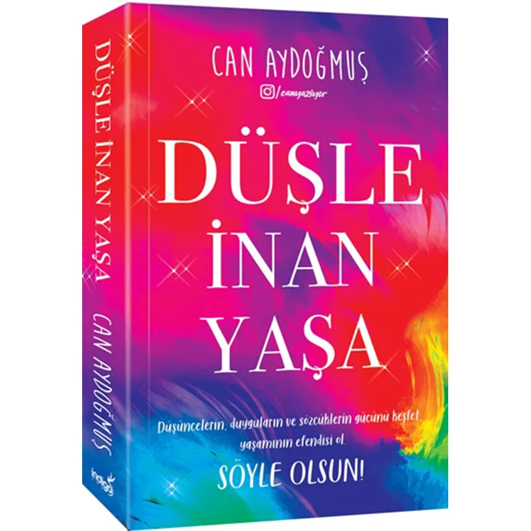 DÜŞLE, İNAN, YAŞA