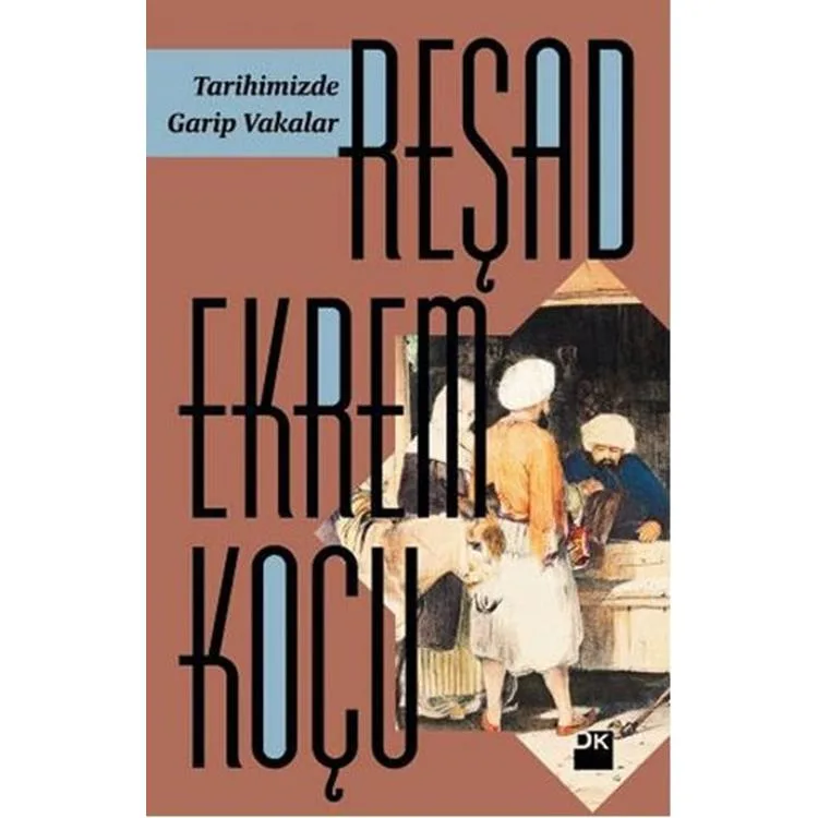 TARİHİMİZDE GARİP VAKALAR