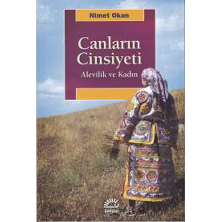 CANLARIN CİNSİYETİ ALEVİLİK VE KADIN