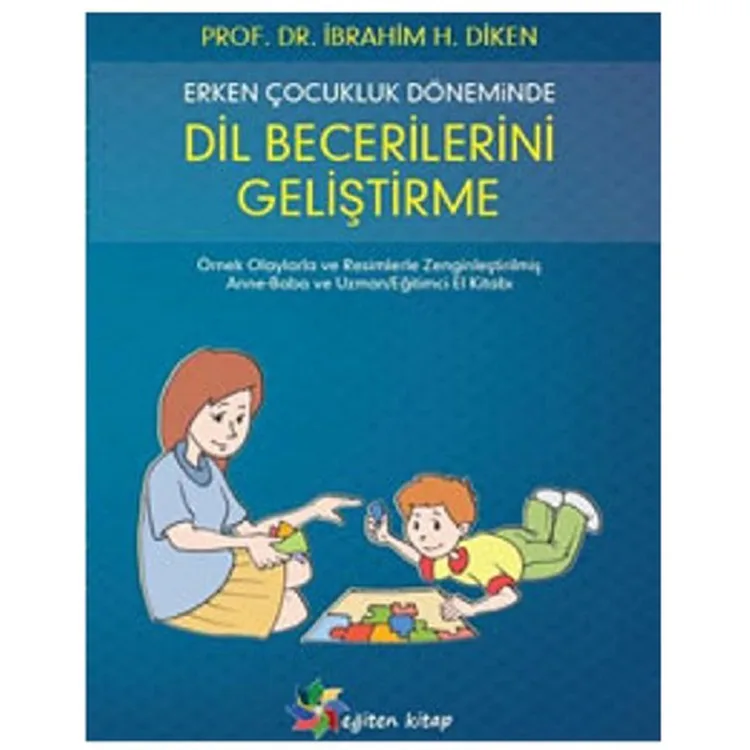 ERKEN ÇOCUKLUK DÖNEMİNDE DİL BECERİLERİNİ GELİŞTİRME