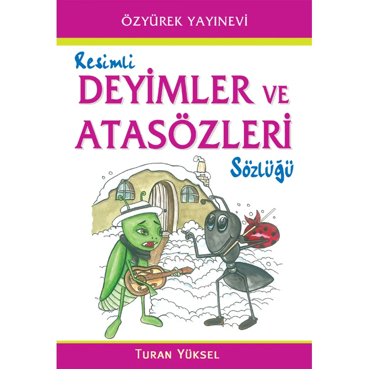 RESİMLER DEYİMLER VE ATASÖZLERİ SÖZLÜĞÜ
