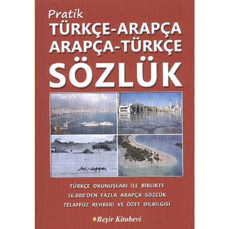 BEŞİR PRATİK ARAPÇA SÖZLÜK TÜRKÇE-ARAPÇA ARAPÇA-TÜRKÇE