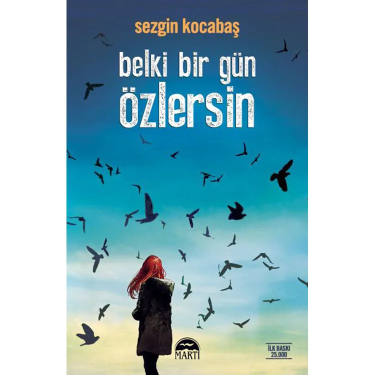 BELKİ BİR GÜN ÖZLERSİN