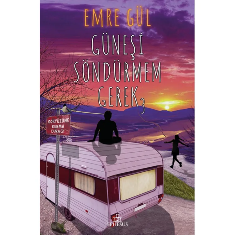 GÜNEŞİ SÖNDÜRMEM GEREK 3
