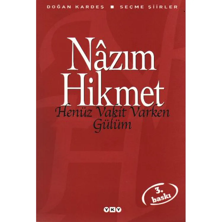 HENÜZ VAKİT VARKEN GÜLÜM