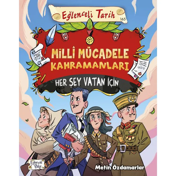 MİLLİ MÜCADELE KAHRAMANLARI - EĞLENCELİ TARİH