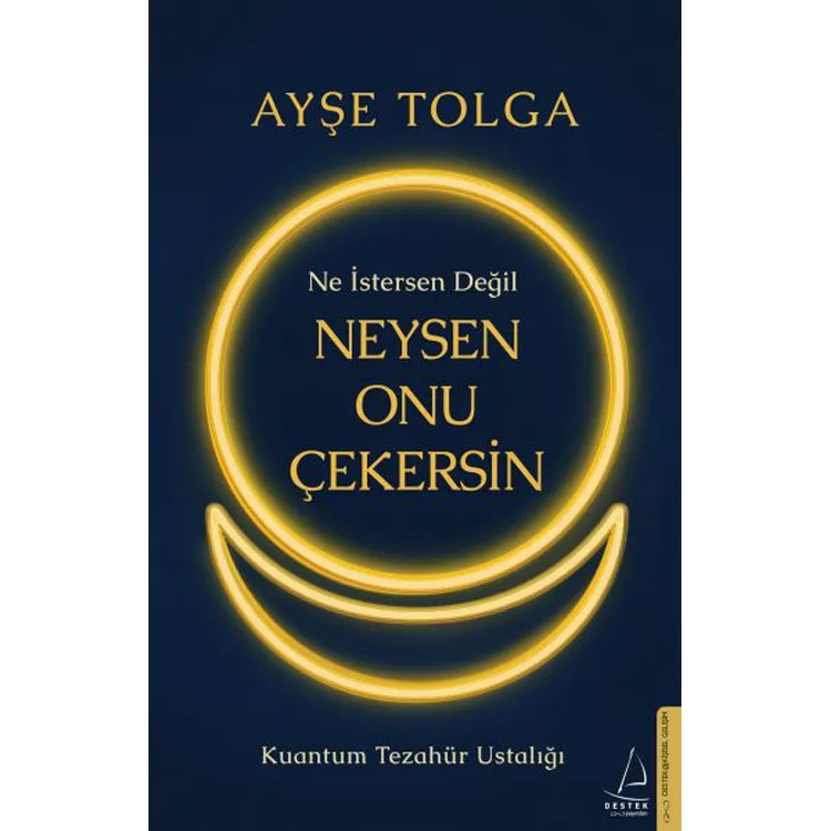 NE İSTERSEN DEĞİL NEYSEN ONU ÇEKERSİN