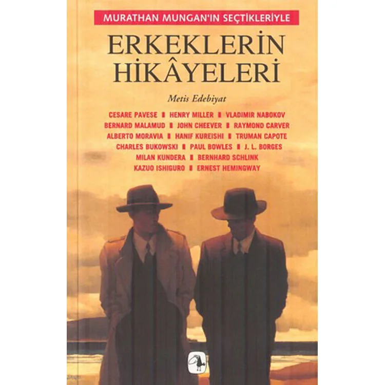 ERKEKLERİN HİKAYELERİ - MURATHAN MUNGAN'IN SEÇTİKLERİYLE