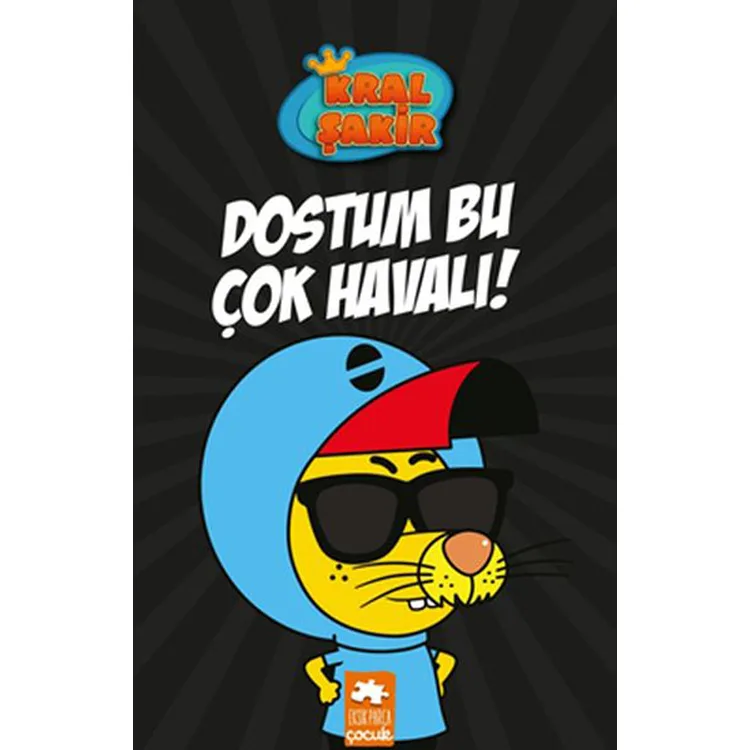 KRAL ŞAKİR 05- DOSTUM BU ÇOK HAVALI!