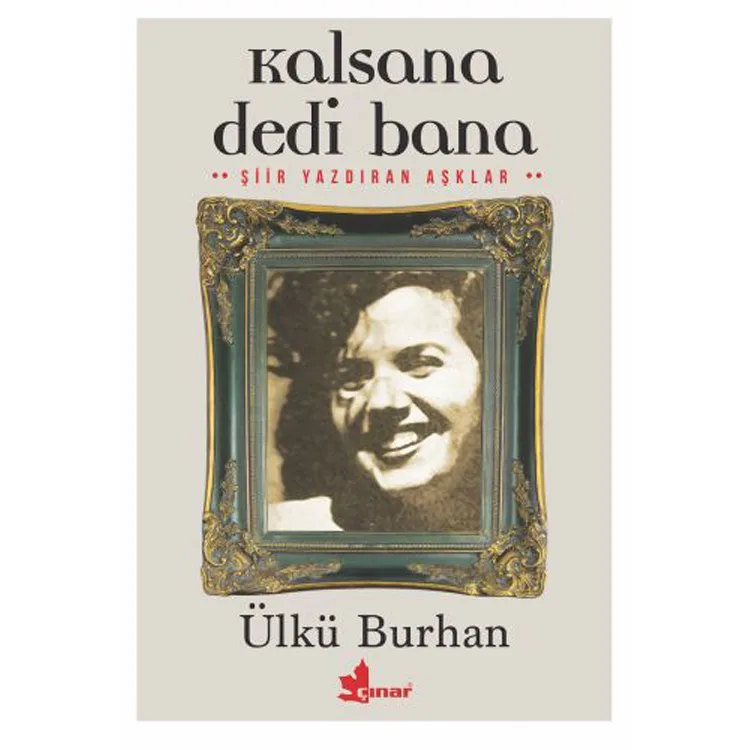 KALSANA DEDİ BANA