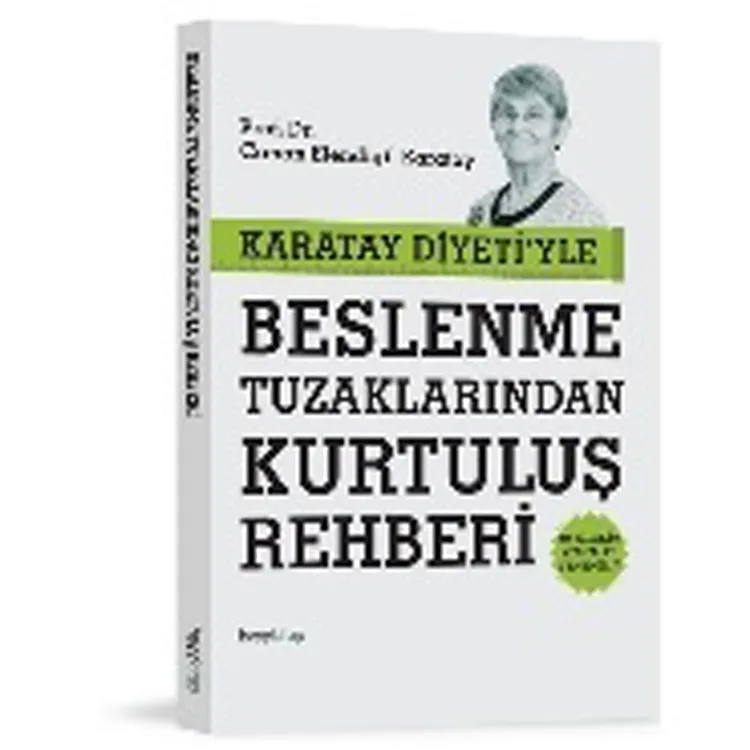 KARATAY DİYETİYLE BESLENME TUZAKLARINDAN KURTULUŞ REHBERİ