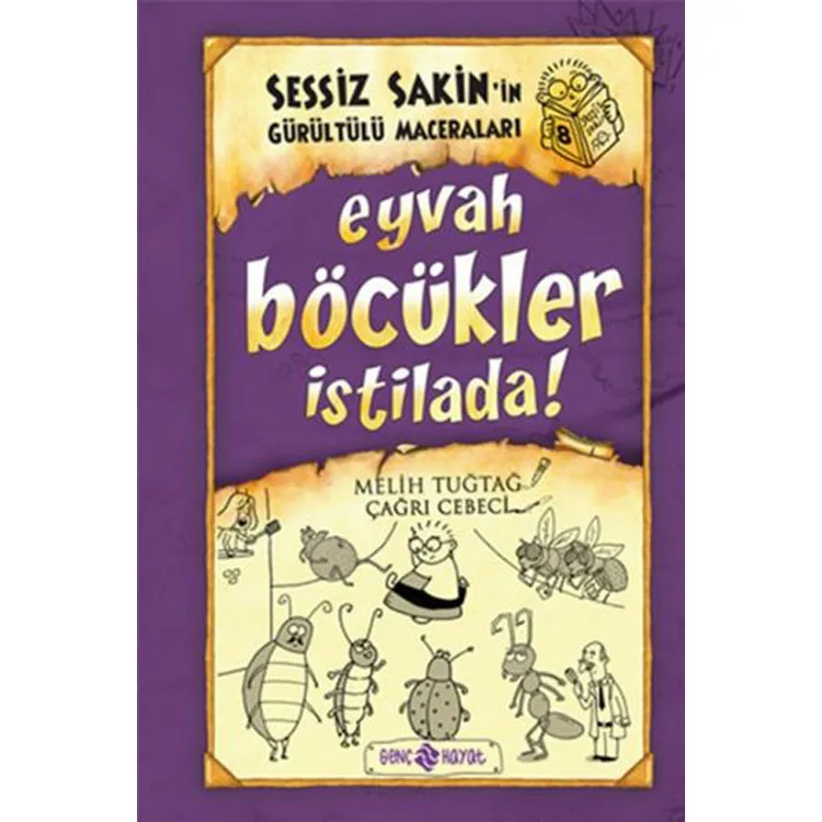 SESSİZ SAKİNİN GÜRÜLTÜLÜ MACERALARI 8 EYVAH BÖCÜKLER İSTİLADA