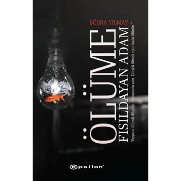ÖLÜME FISILDAYAN ADAM