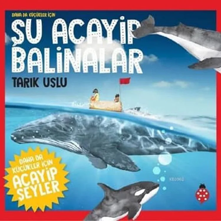 DAHA DA KÜÇÜKLER İÇİN ACAYİP ŞEYLER 4 - ŞU ACAYİP BALİNALAR