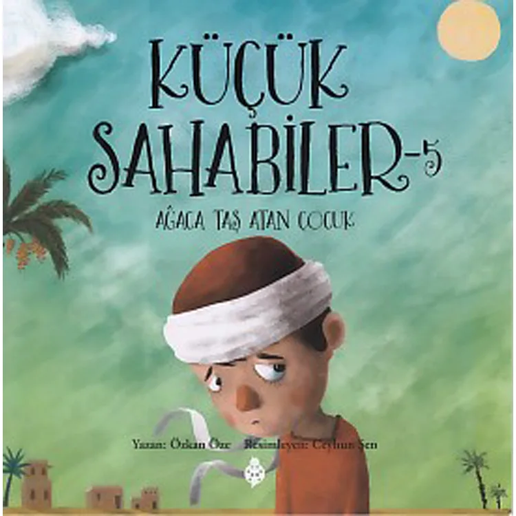 KÜÇÜK SAHABİLER 5 - AĞACA TAŞ ATAN ÇOCUK