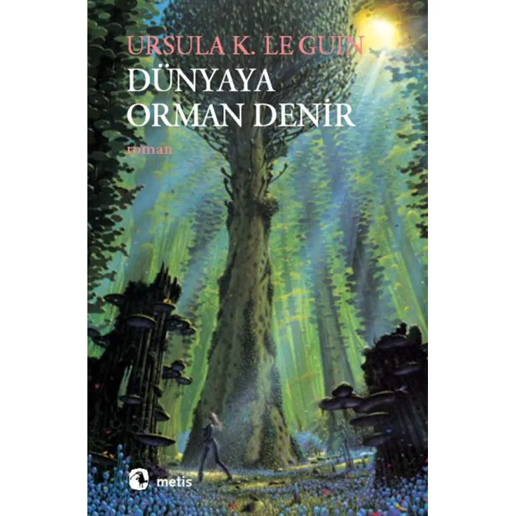 DÜNYAYA ORMAN DENİR
