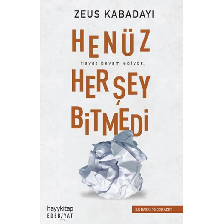 HENÜZ HER ŞEY BİTMEDİ