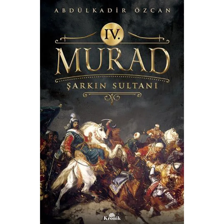 IV.MURAD - ŞARKIN SULTANI