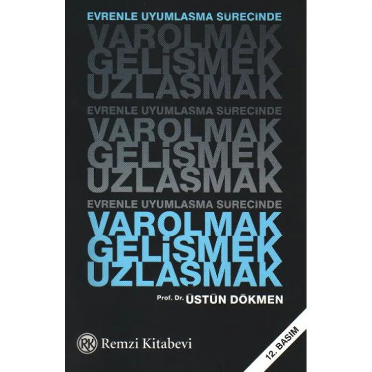 EVRENLE UYUMLAŞMA SÜRECİNDE VAROLMAK, GELİŞMEK, UZLAŞMAK
