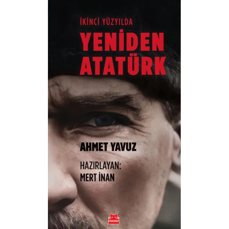 İKİNCİ YÜZYILDA YENİDEN ATATÜRK