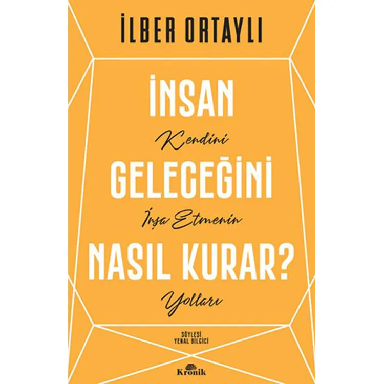 İNSAN GELECEĞİNİ NASIL KURAR ?