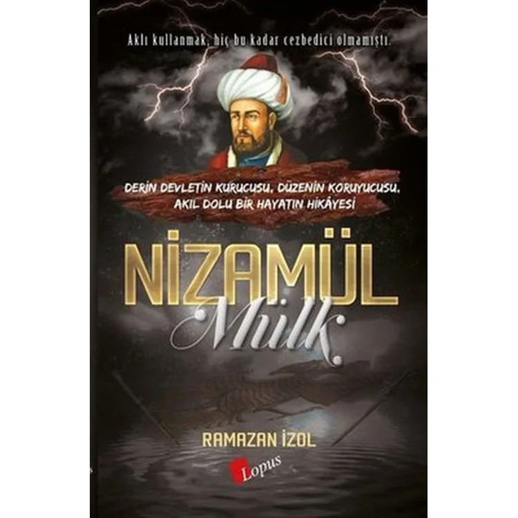 NİZAMÜLMÜK : DERİN DEVLETİN KURUCUSU- DÜZENİN KORUYUCUSU-AKIL DOLU BİR HAYATIN HİKAYESİ