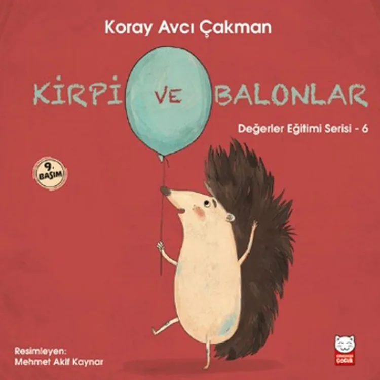 DEĞERLER EĞİTİMİ SERİSİ 6 - KİRPİ VE BALONLAR