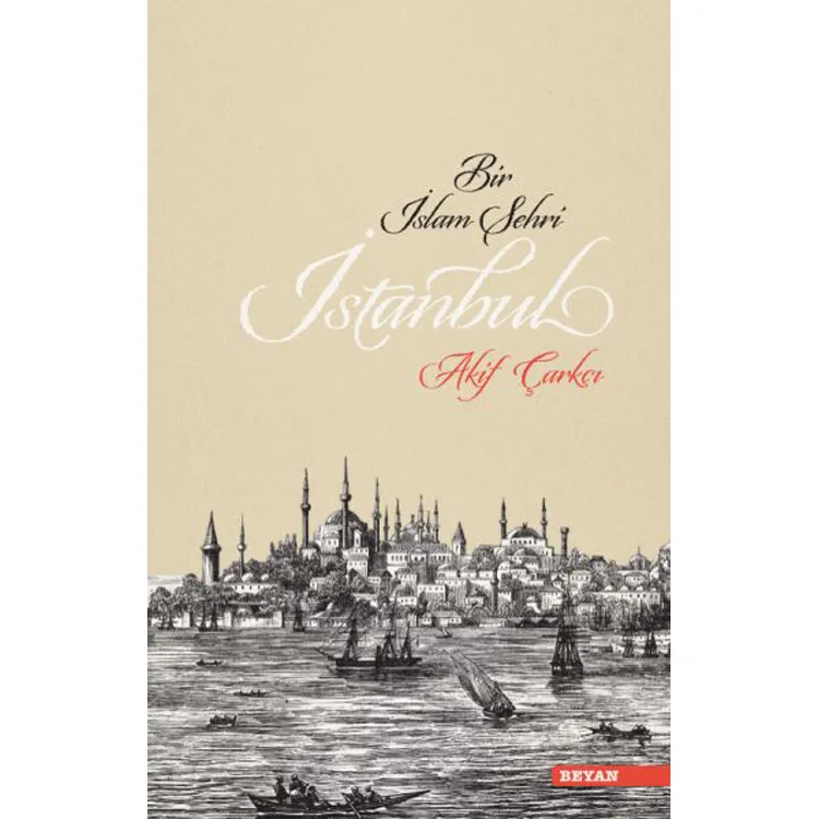 BİR İSLAM ŞEHRİ : İSTANBUL