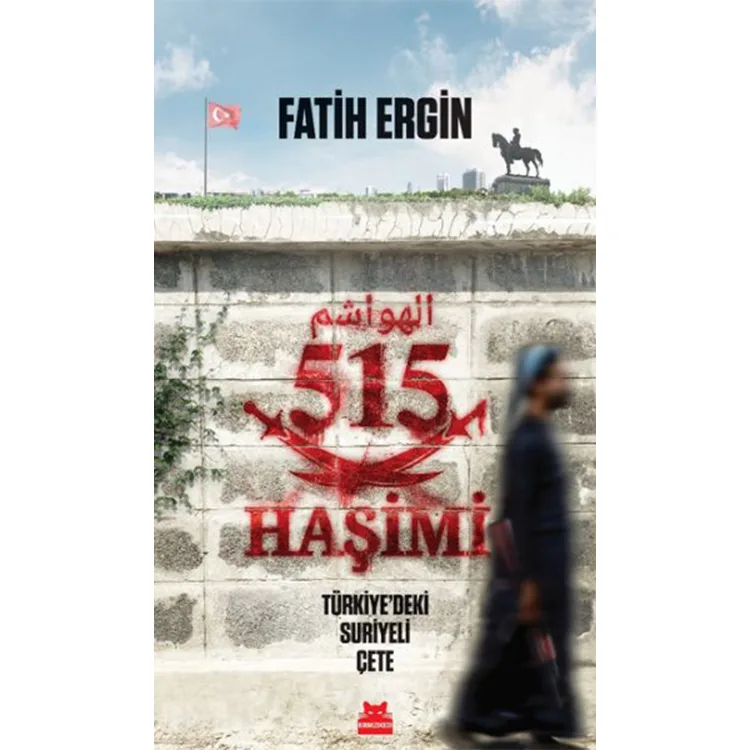 515 HAŞİMİ - TÜRKİYE' DEKİ SURİYELİ ÇETE