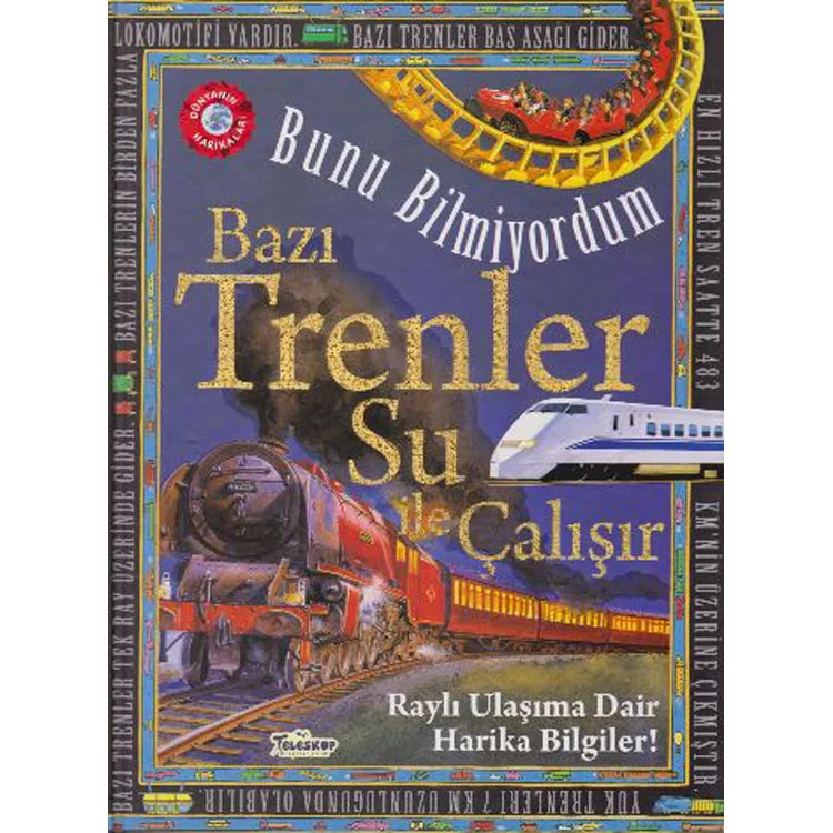 BUNU BİLMİYORDUM - BAZI TRENLER SU İLE ÇALIŞIR CİLTLİ