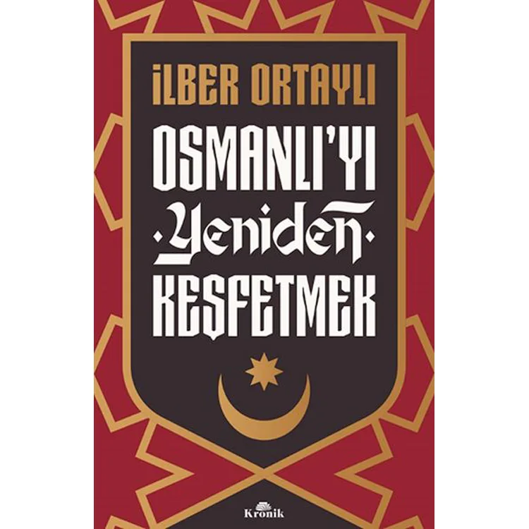 OSMANLI' YI YENİDEN KEŞFETMEK