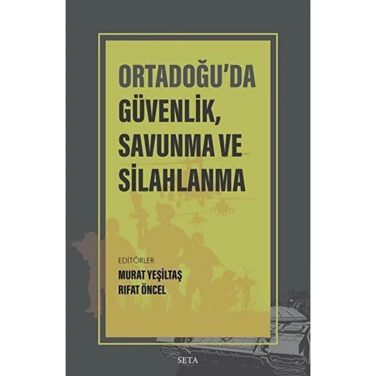 ORTA DOĞU' DA GÜVENLİK , SAVUNMA VE SİLAHLANMA