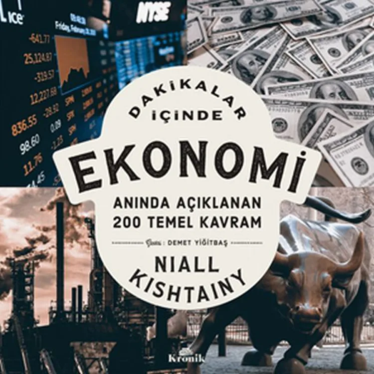 DAKİKALAR İÇİNDE EKONOMİ : ANINDA AÇIKLANAN 200 TEMEL KAVRAM