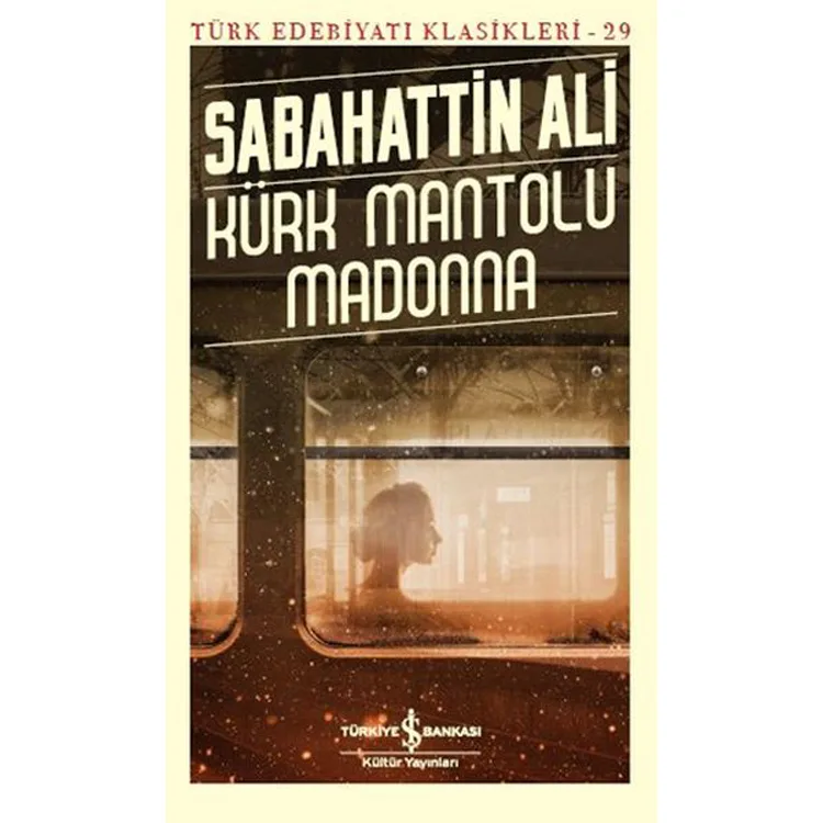 KÜRK MANTOLU MADONNA - TÜRK EDEBİYATI KLASİKLERİ 29