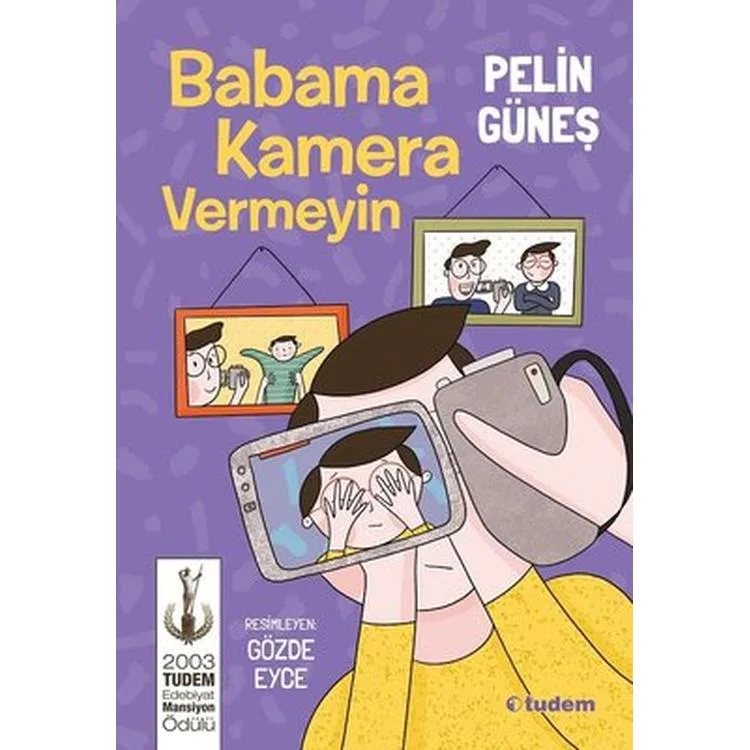 BABAMA KAMERA VERMEYİN