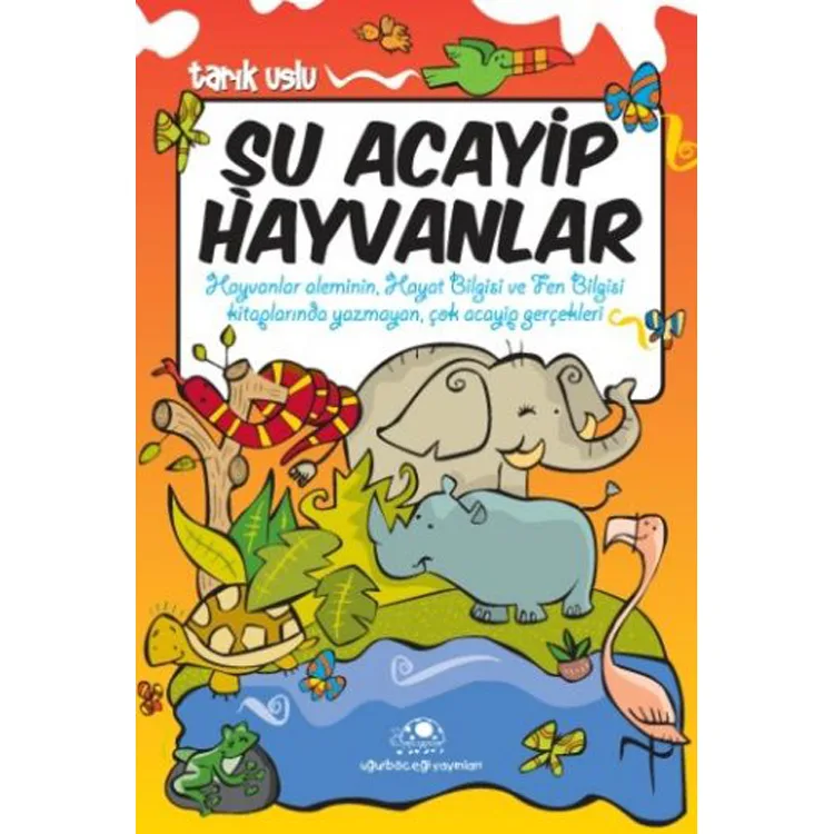 ACAYİP ŞEYLER DİZİSİ 01 ŞU ACAYİP HAYVANLAR