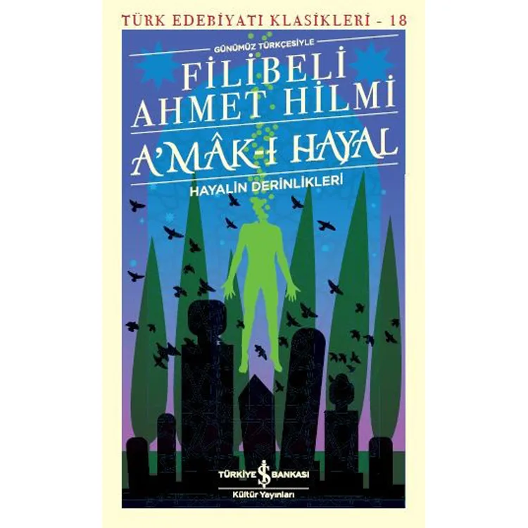 A'MAK-I HAYAL - HAYALİN DERİNLİKLERİ - GÜNÜMÜZ TÜRKÇESİYLE