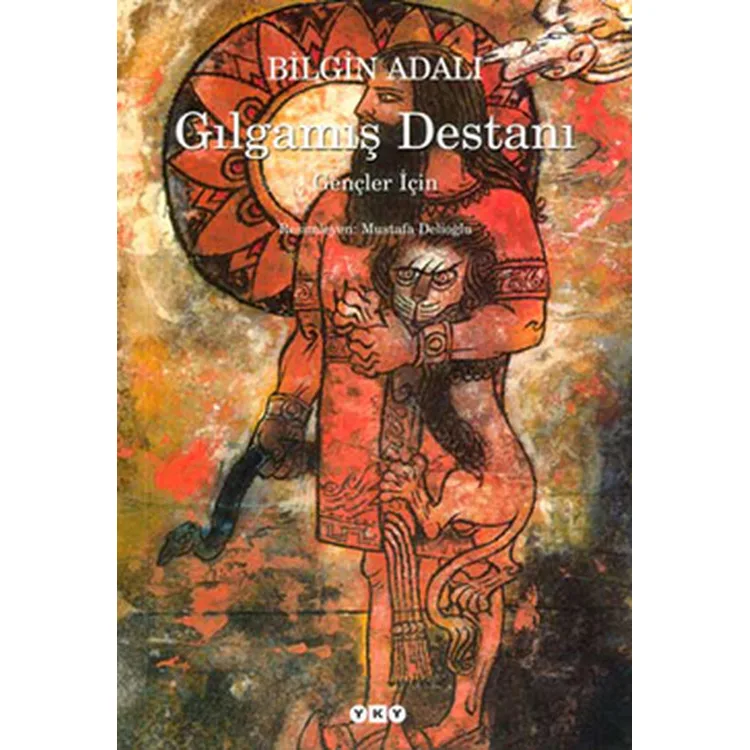 GILGAMIŞ DESTANI (GENÇLER İÇİN)