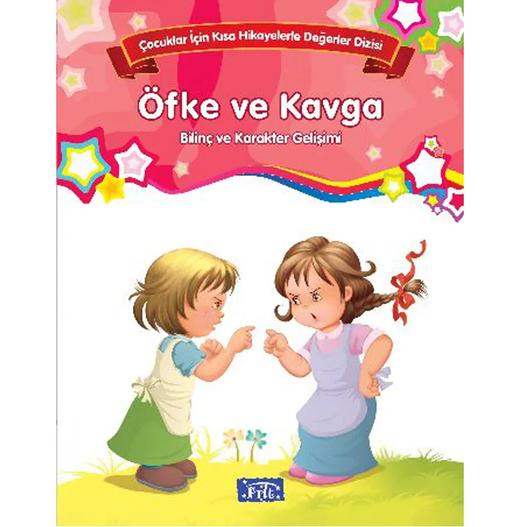 ÇOCUKLAR İÇİN KISA HİKAYELERLE DEĞERLER DİZİSİ ÖFKE VE KAVGA