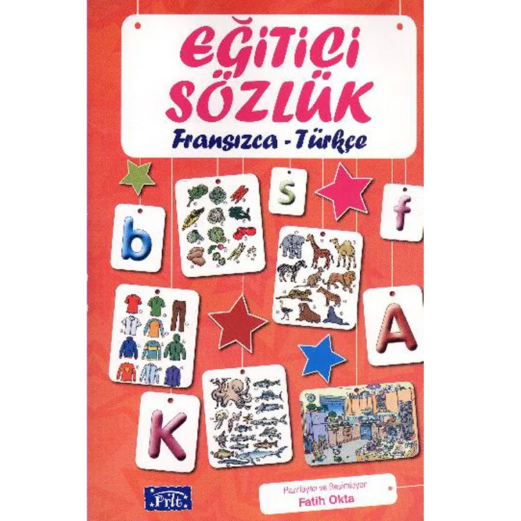 PARILTI EĞİTİCİ SÖZLÜK FRANSIZCA - TÜRKÇE
